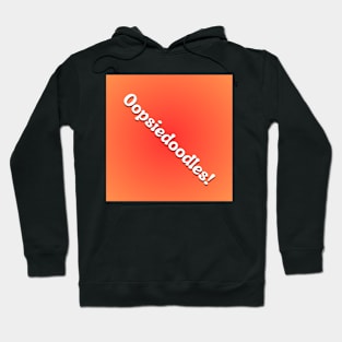 Oopsiedoodles! on red orange background Hoodie